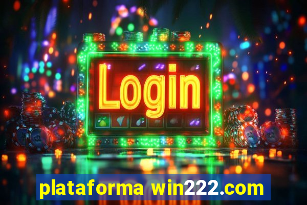 plataforma win222.com